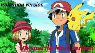 Pokemon  AMVEdit  Despacito song  Despacito hindi hindi version  AKeditor AMVs [upl. by Dao990]