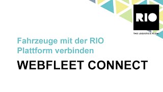 Webfleet Connect Fahrzeuge mit der RIO Plattform verbinden [upl. by Tombaugh]