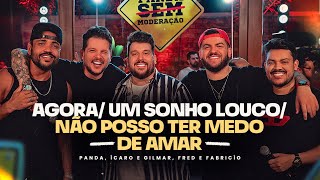 Panda Fred e Fabrício Ícaro e Gilmar  AgoraUm Sonho loucoNão posso ter medo de amar [upl. by Sluiter]