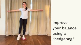 How to improve Balance with a “Hedgehog” [upl. by Menashem]