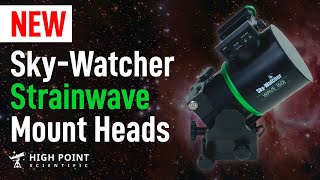 Just Dropped SkyWatcher 100i and 150i Strainwave Mount Heads  High Point Scientific [upl. by Turner]