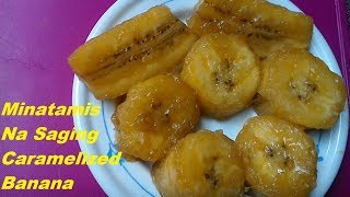 how to make MINATAMIS NA SAGING CARAMELIZED BANANA RECIPE [upl. by Ecerahs]