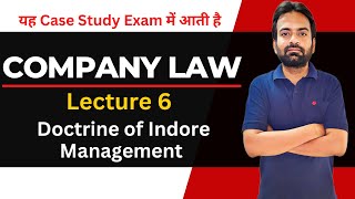 Doctrine of Indore Management  Company Law Case Study Lecture6  Comapny Law marathon [upl. by Bartel1]