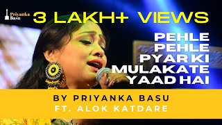 Priyanka Basu  pehle pehle pyar ki mulakate yaad hai with Alok Katdare [upl. by Brown3]