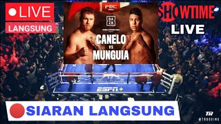 🔴 SIARAN LANGSUNG TINJU DUNIA CANELO ALVAREZ VS JAIME MUNGUIA  Tinju Dunia Hari Ini  Boxing Live [upl. by Xad52]