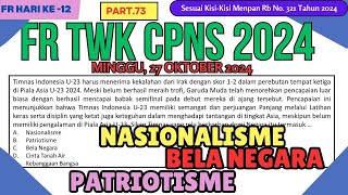 FR TWK CPNS 27 Oktober 2024  NASIONALISME BELA NEGARA amp PATRIOTISME Part73 [upl. by Ihsoyim]