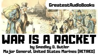 💥WAR IS A RACKET by Maj Gen Smedley D Butler🎧📖FULL AudioBook  Greatest🌟AudioBooks [upl. by Schlesinger]