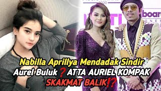 Nabilla Aprillya Mendadak Sindir Aurel Buluk‼ATTA AURIEL KOMPAK SKAKMAT BALIK⁉️ [upl. by Ogilvie]