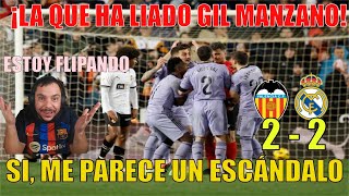 VALENCIA 2  2 REAL MADRID GIL MANZANO LA LIA EN LA ÚLTIMA JUGADA [upl. by Fonda61]