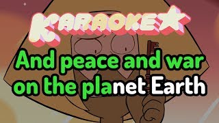 Peace and Love on the Planet Earth  Steven Universe Karaoke [upl. by Nelac]