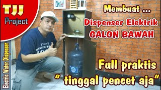 Praktis tinggal pencet Membuat Dispenser Elektrik galon bawah [upl. by Aborn]