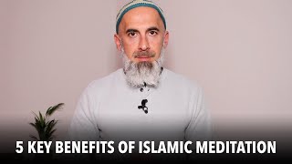 5 Key Benefits of Islamic Meditation [upl. by Nazar]