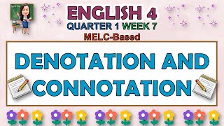 ENGLISH 4  QUARTER 1 WEEK 7  DENOTATION AND CONNOTATION  MELCBASED [upl. by Aleihs]