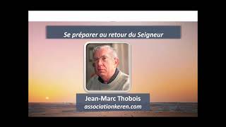 Se préparer au retour du Seigneur  Jean Marc Thobois [upl. by Fawcett]