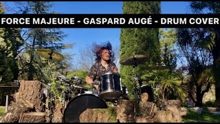 Force Majeure  Gaspard Augé Drum Cover [upl. by Idnyl]