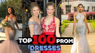 Top 100 Most AMAZING Prom Dresses [upl. by Sheilah]