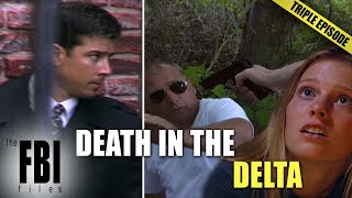 Death In The Delta  TRIPLE EPISODE  The FBI Files [upl. by Cul]