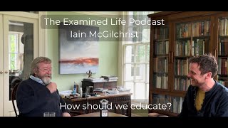 Iain McGilchrist  How should we educate [upl. by Dorisa]