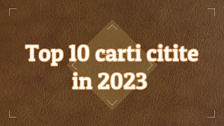 Top 10 cărți citite în 2023 [upl. by Enilekcaj715]