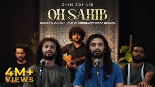 Oh Sahib  Original Soundtrack Of Abdullahpur Ka Devdas  Zain Zohaib [upl. by Clemmie]