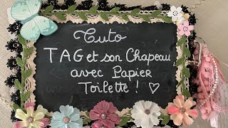 Tuto TAG et son chapeau en papier toilette 💙🦋18 scrapbooking loisirscreatifs recyclage [upl. by Elolcin]