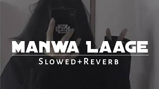 Manwa Laage  Slowed amp Reverb  Shreya Goshal  Best Lofi Song [upl. by Maunsell9]