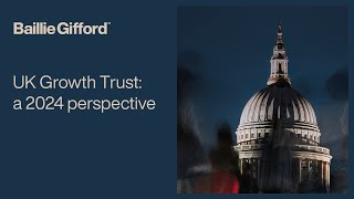 Baillie Gifford UK Growth Trust a 2024 perspective [upl. by Calesta166]