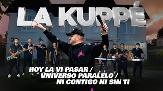 La Kuppe  Hoy La Vi Pasar  Universo Paralelo  Ni Contigo Ni Sin Ti Video Oficial [upl. by Alaster949]