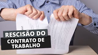 O que é a RESCISÃO DO CONTRATO DE TRABALHO [upl. by Calhoun883]