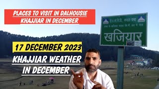 khajjiar weather in December 2023  Places To visit in Dalhousie khajjiar in winter 2023 [upl. by Scrivens]