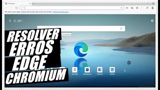 Como Resolver Diversos Erros do Navegador Microsoft EDGE Chromium [upl. by Morita]