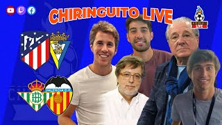 ATLETI  CÁDIZ y BETIS  VALENCIA  Chiringuito Live [upl. by Vaenfila471]