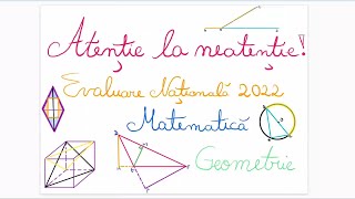 Atentie la Neatentie  Evaluare Nationala 2022  Geometrie [upl. by Aikym]