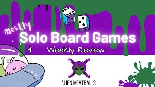 Mostly Solo Board Games  Weekly Review [upl. by Idihsar]