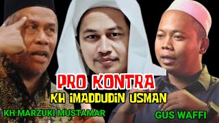 Bantahan Gus waffi Terhadap KH Marzuki Mustamar Soal Imaddudin Usman [upl. by Nytsyrk]