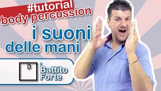 BODY PERCUSSION TUTORIAL  I SUONI DELLE MANI  Il battito forte [upl. by Euqinna]