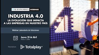 Industria 40 La evolución que impacta a las empresas en nuestro país  Laboratorio de Soluciones [upl. by Nired]