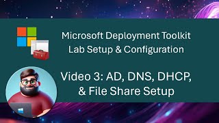 MDT Lab Setup  Video 3 AD DNS DHCP amp File Share Setup [upl. by Norat]