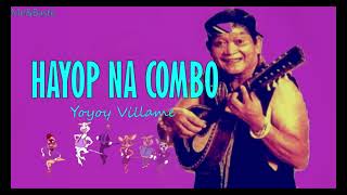 HAYOP NA COMBO  YOYOY VILLAME  LYRICS  2023 [upl. by Elay]