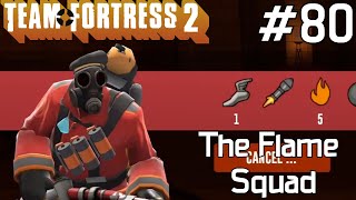 Team Fortress 2 80  The Flame Squad ft Friends [upl. by Sutniuq820]