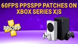 Using 60fps Patches on PPSSPP for Xbox Series XS [upl. by Thaddaus434]