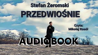 PRZEDWIOŚNIE AUDIOBOOK 🎧 Stefan Żeromski 🌼 [upl. by Laux]