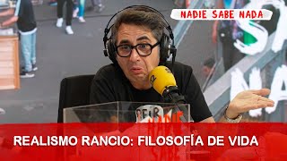 Realismo Rancio filosofía de vida  NadieSabeNada [upl. by Ellivro]