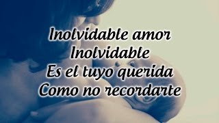 Inolvidable Amor  Los Yonics Letra Cancion [upl. by Atiana948]