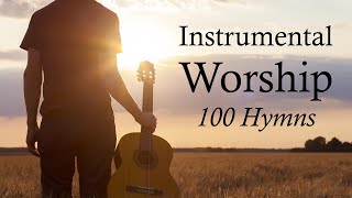 Worship Guitar  100 Best Loved Hymns of All Time  Instrumental [upl. by Good]