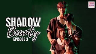 Shadow Beauty 2021  Episode 3  Eng Sub [upl. by Madlen]