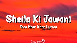 Sheila Ki Jawani Lyrics  Tees Maar Khan  Akshay Kumar Katrina Kaif Sunidhi Chauhan Vishal [upl. by Tedra]