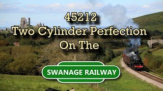 45212 Two Cylinder Perfection On The Swanage Railway 51017 [upl. by Borlase855]