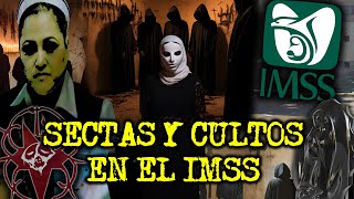 SECTAS Y CULTOS EN EL IMSS  RELATOS DE TERROR CON SECTAS [upl. by Nytsirc]