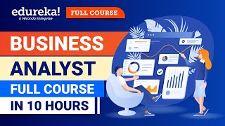 Business Analyst Full Course 2024  Business Analyst Tutorial For Beginners  Edureka [upl. by Sears]